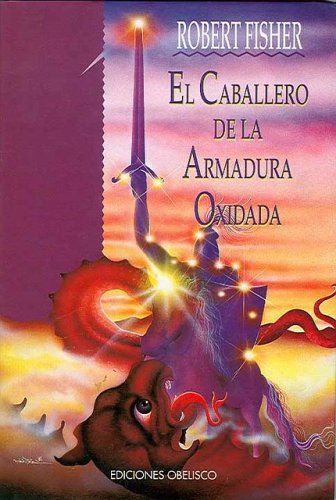 El Caballero De La Armadura Oxidada
