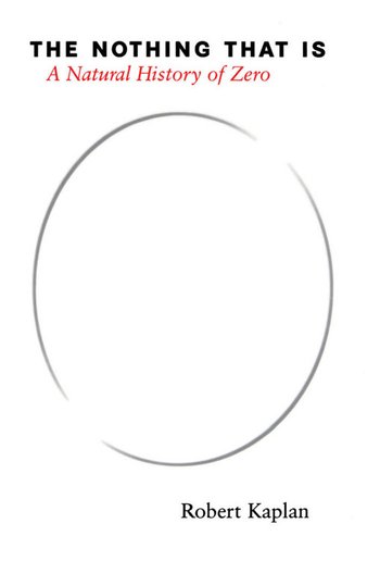 The Nothing That Is: A Natural History of Zero