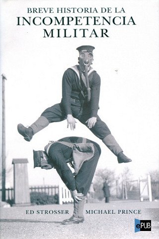 Breve Historia De La Incompetencia Militar