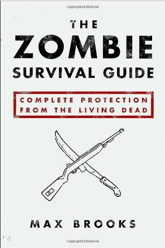 The Zombie Survival Guide: Complete Protection From the Living Dead
