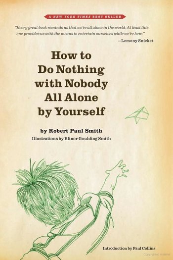 How to Do Nothing With Nobody All Alone by Yourself