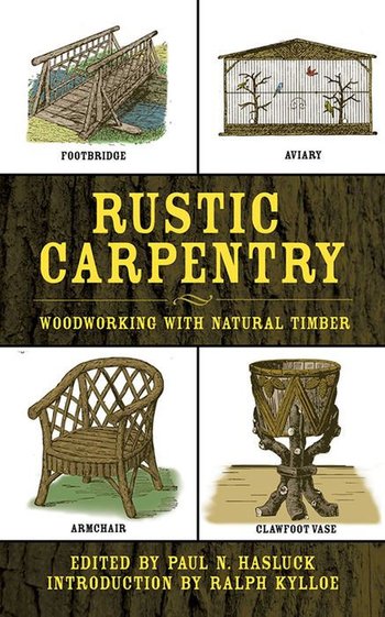 Rustic Carpentry: Woodworking With Natural Timber